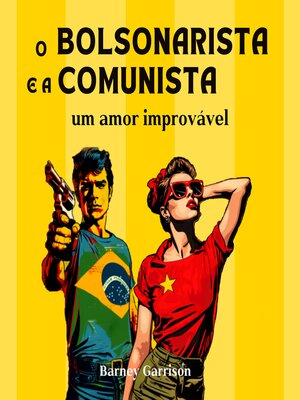 cover image of O Bolsonarista e a Comunista